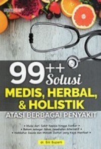 Image of 99++ Solusi Medis, Herbal, & Holistik Atasi Berbagai Penyakit