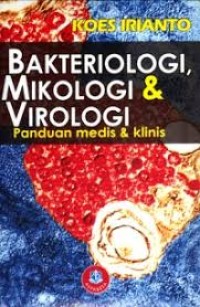 Image of Bakteriologi, Mikologi, & Virologi : Panduan Medis & Klinis