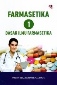 Image of Farmasetika 1: dasar ilmu farmasetika