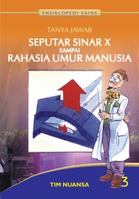 Image of Tanya Jawab Seputar Sinar X Sampai Rahasia Umur Manusia