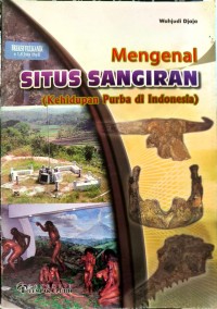 Image of Mengenal Situs Sangiran : Kehidupan Purba di Indonesia