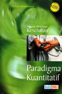 Image of Metode Penelitian Kesehatan Paradigma Kuantitatif