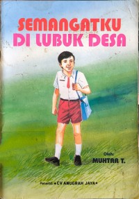 Image of Semangatku di Lubuk Desa